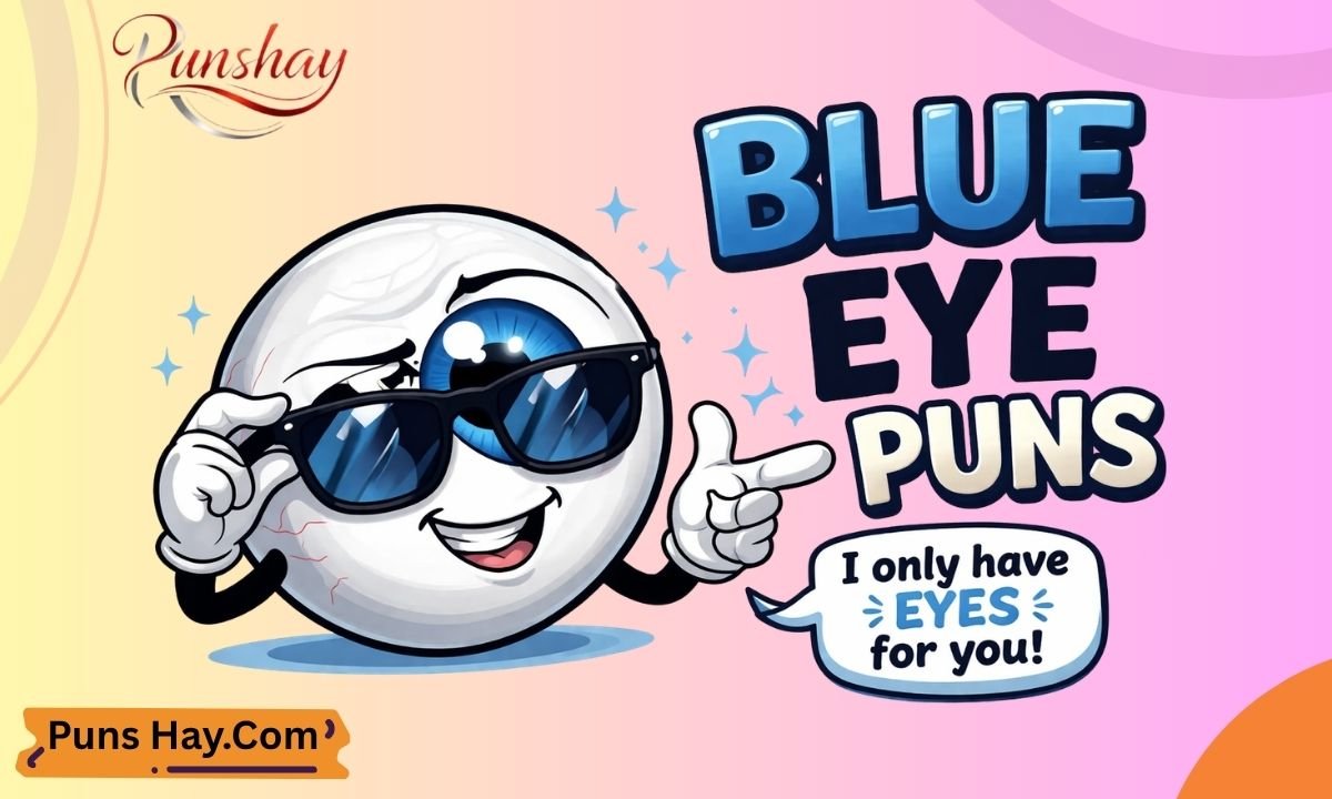 Blue Eye Puns