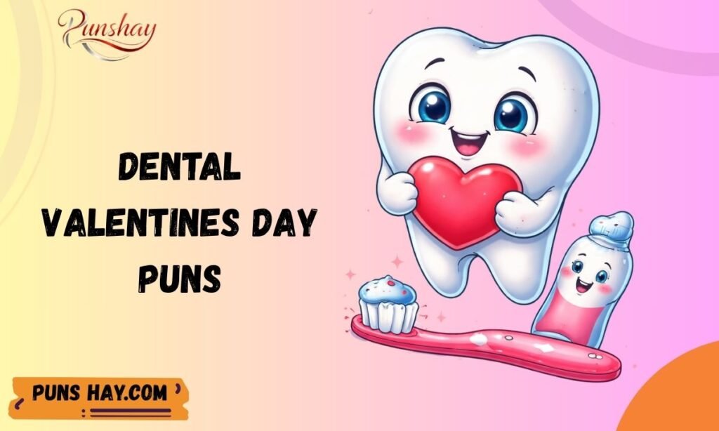 Dental Valentines Day Puns