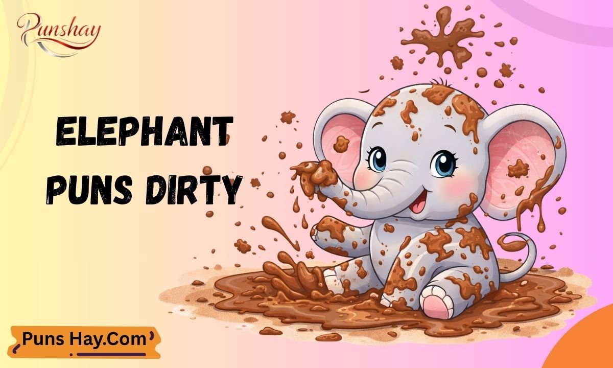 Elephant Puns Dirty