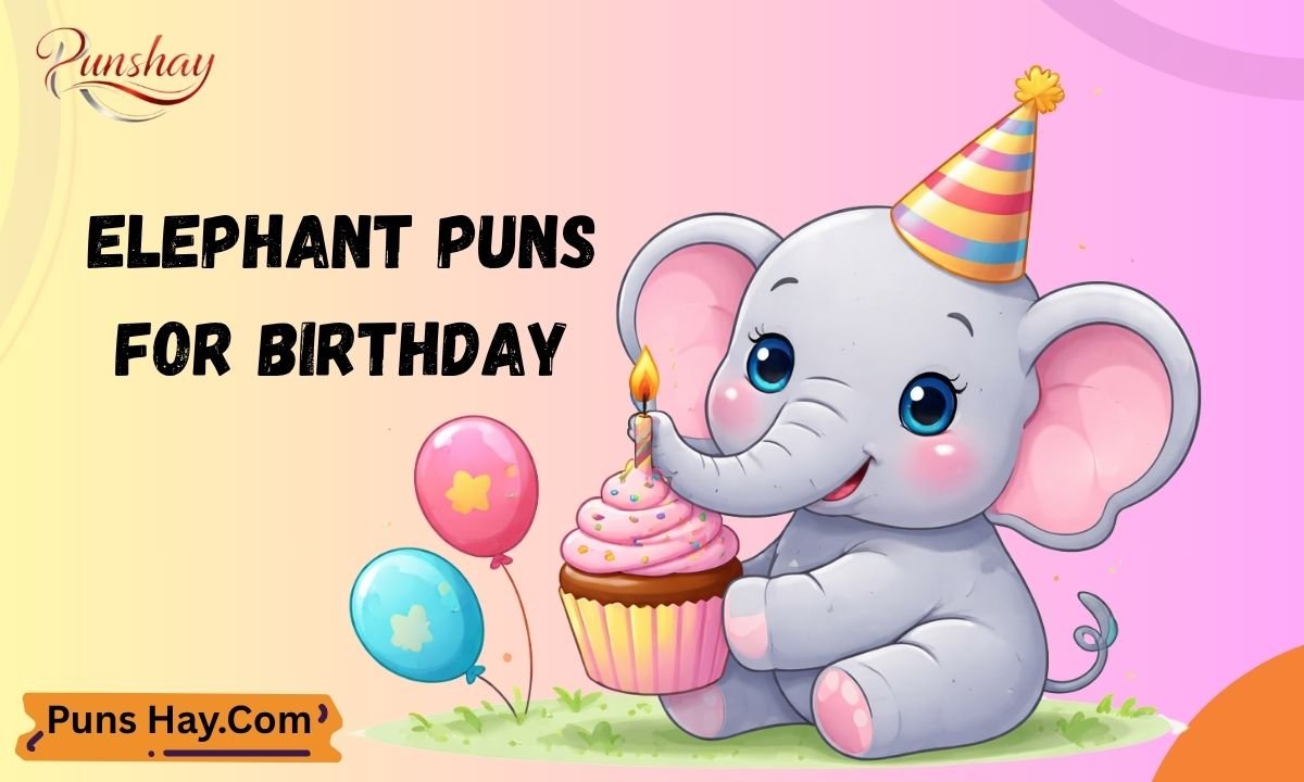 Elephant Puns for Birthday