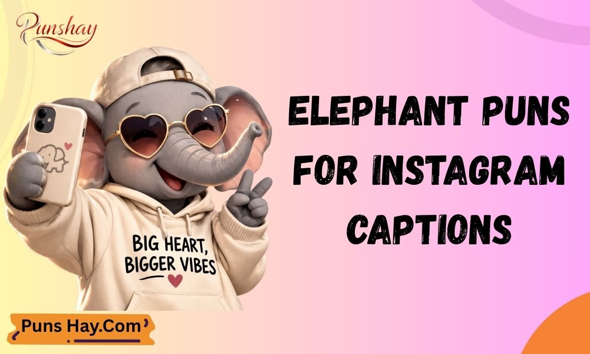 Elephant Puns for Instagram Captions