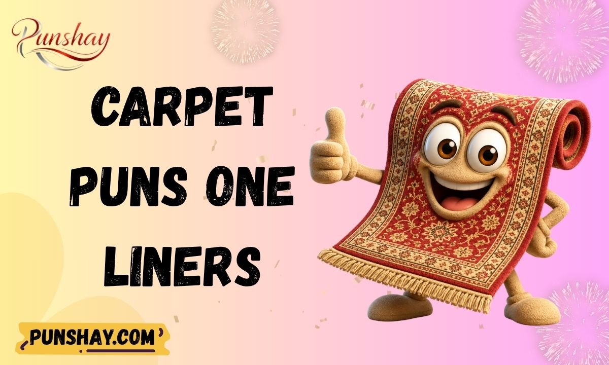 Carpet puns one liners