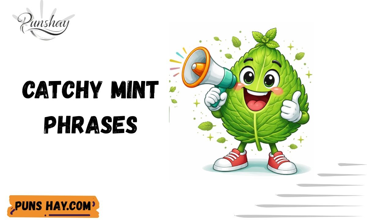 Catchy Mint Phrases