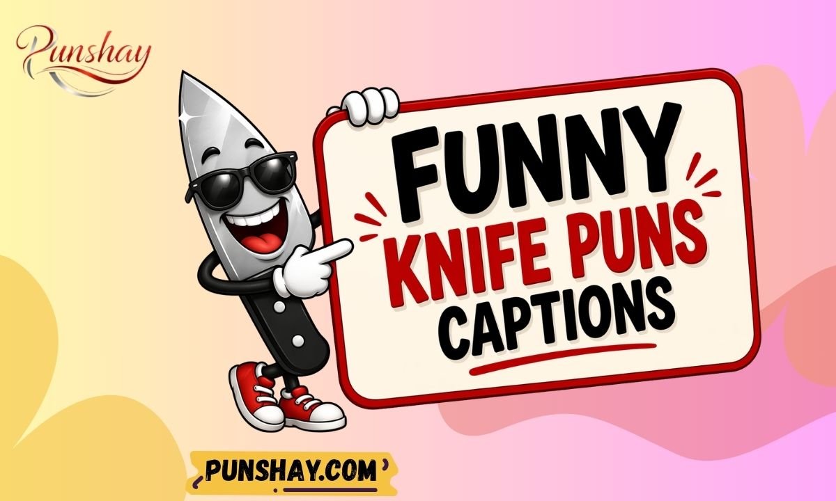 Funny Knife Puns Captions