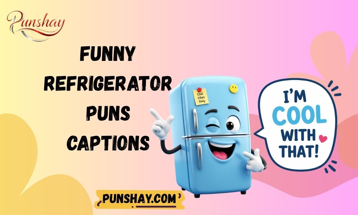 Funny Refrigerator Puns Captions