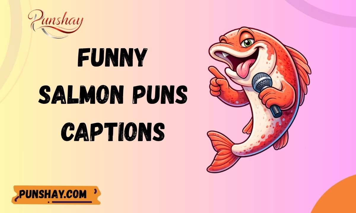 Funny Salmon Puns Captions