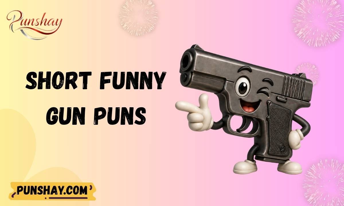 Short Funny Gun Puns