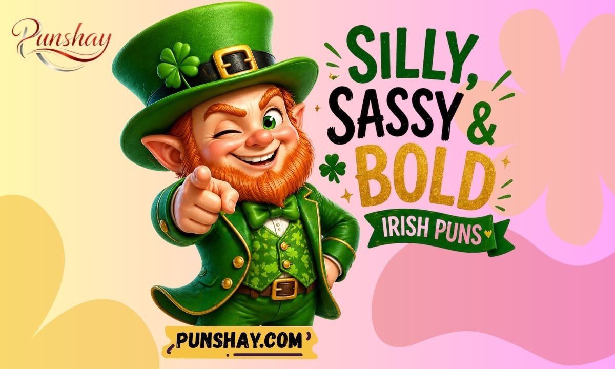 Silly, Sassy & Bold Irish Puns