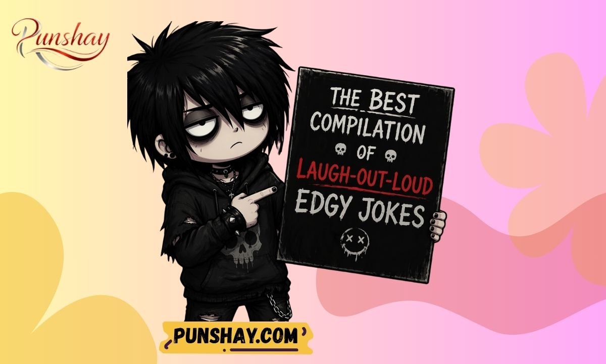 The Best Compilation of Laugh-Out-Loud Edgy Jokes