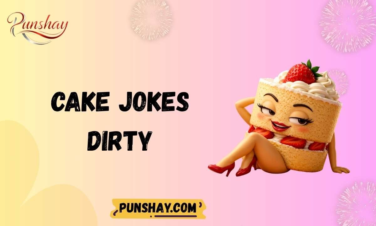 Cake Jokes Dirty