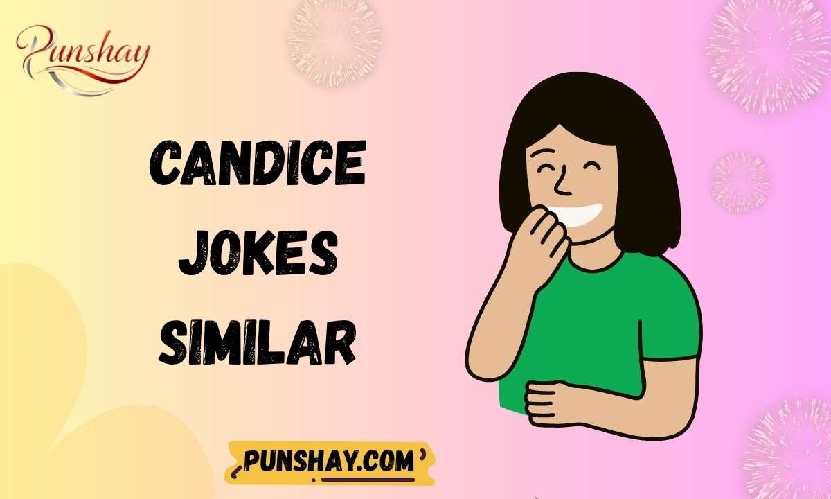 Candice Jokes Similar