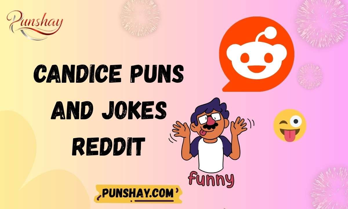Candice Puns And Jokes Reddit
