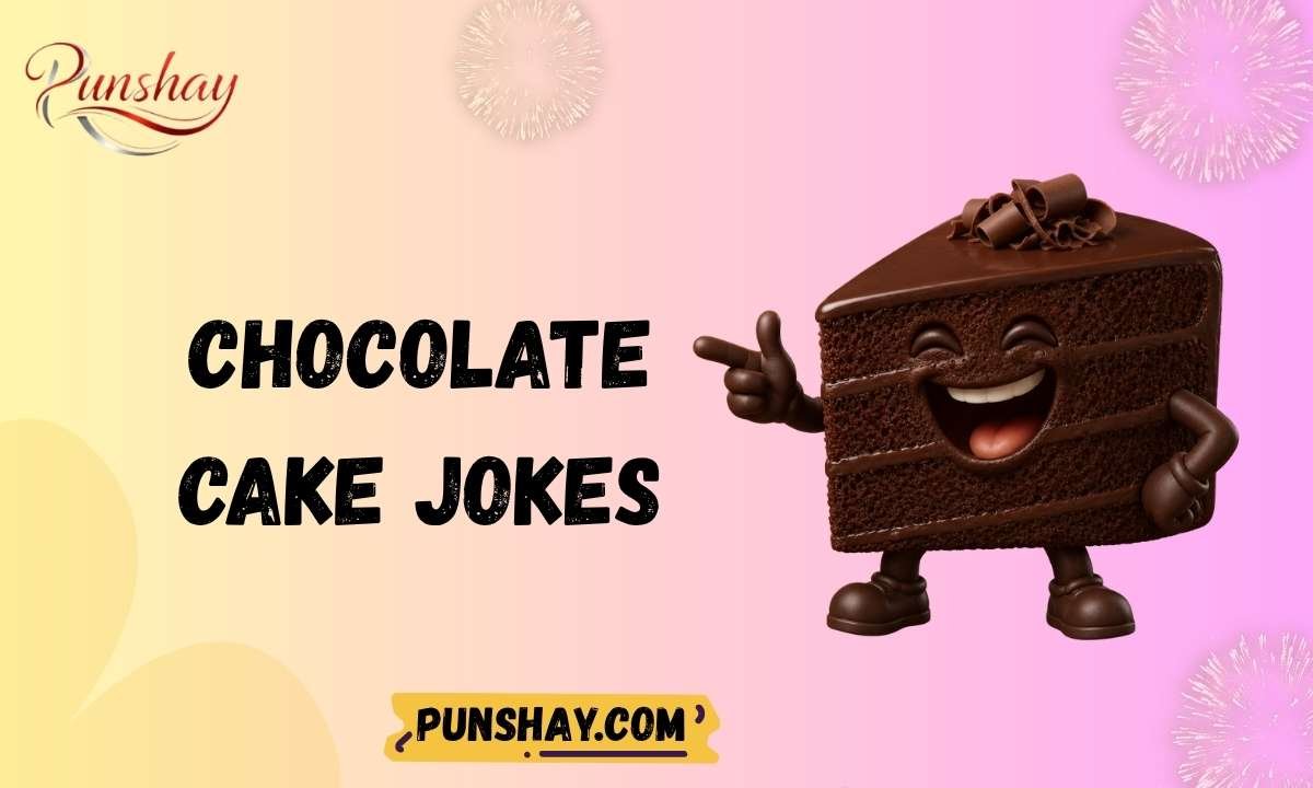 Chocolate Cake Jokes