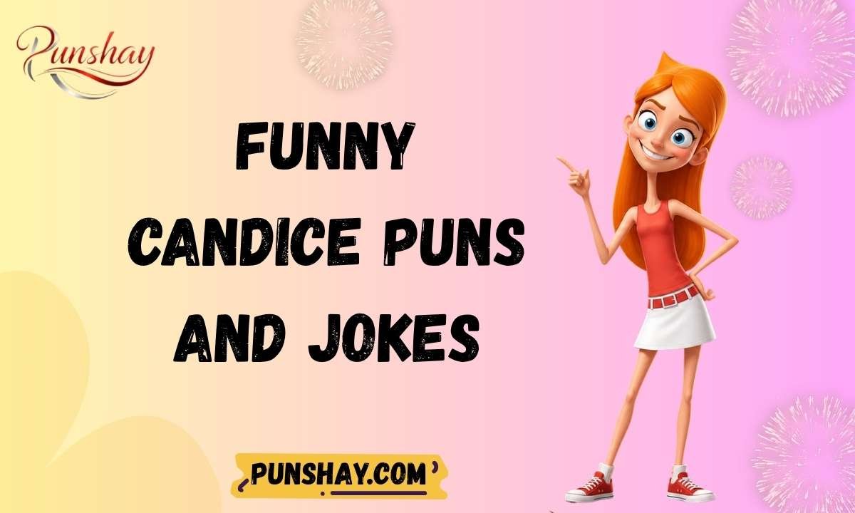 Funny Candice Puns And Jokes