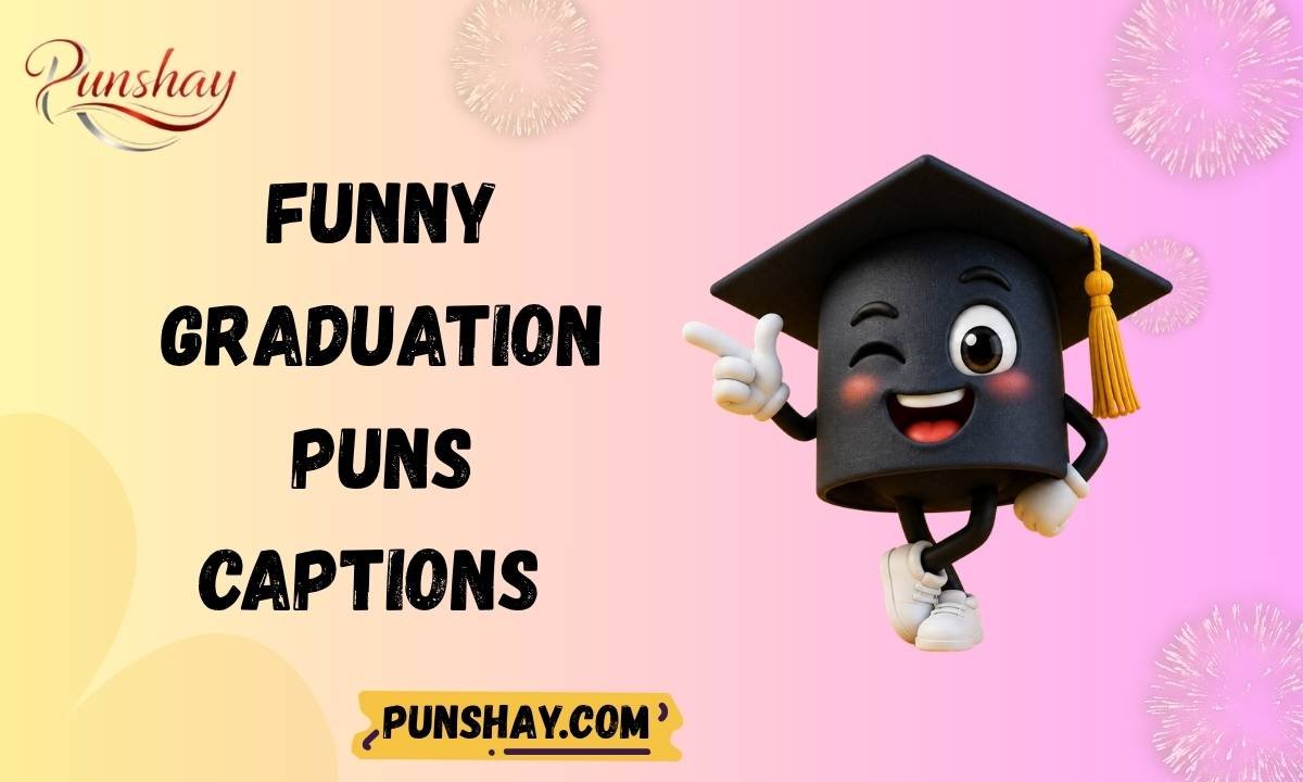 Funny Graduation Puns Captions