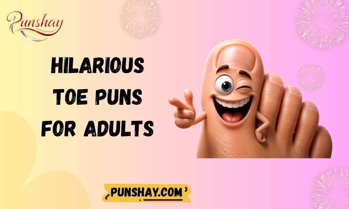 Hilarious Toe Puns for Adults