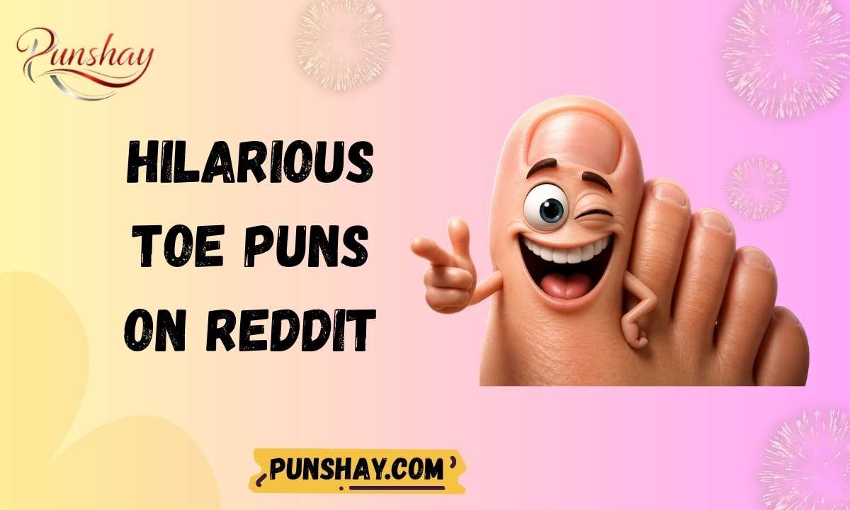 Hilarious Toe Puns on Reddit
