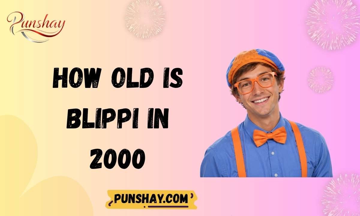 How Old is Blippi in 2000