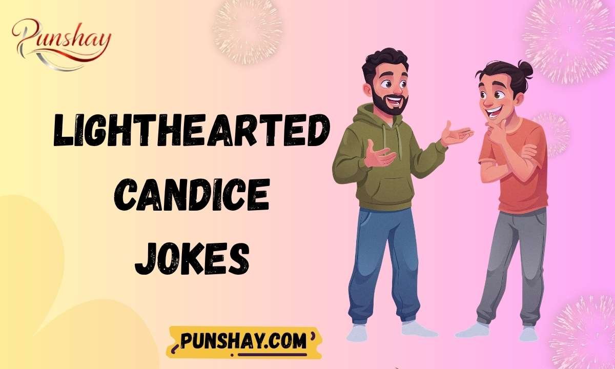 Lighthearted Candice Jokes