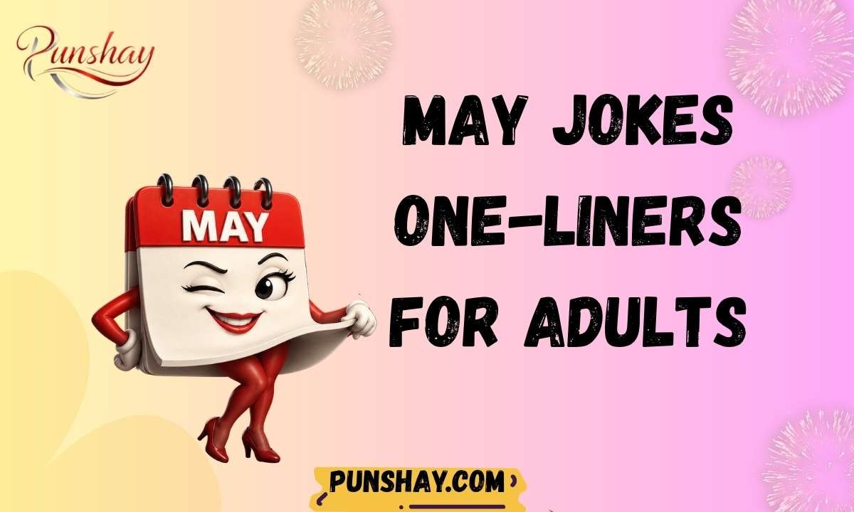 May Jokes One-Liners for Adults