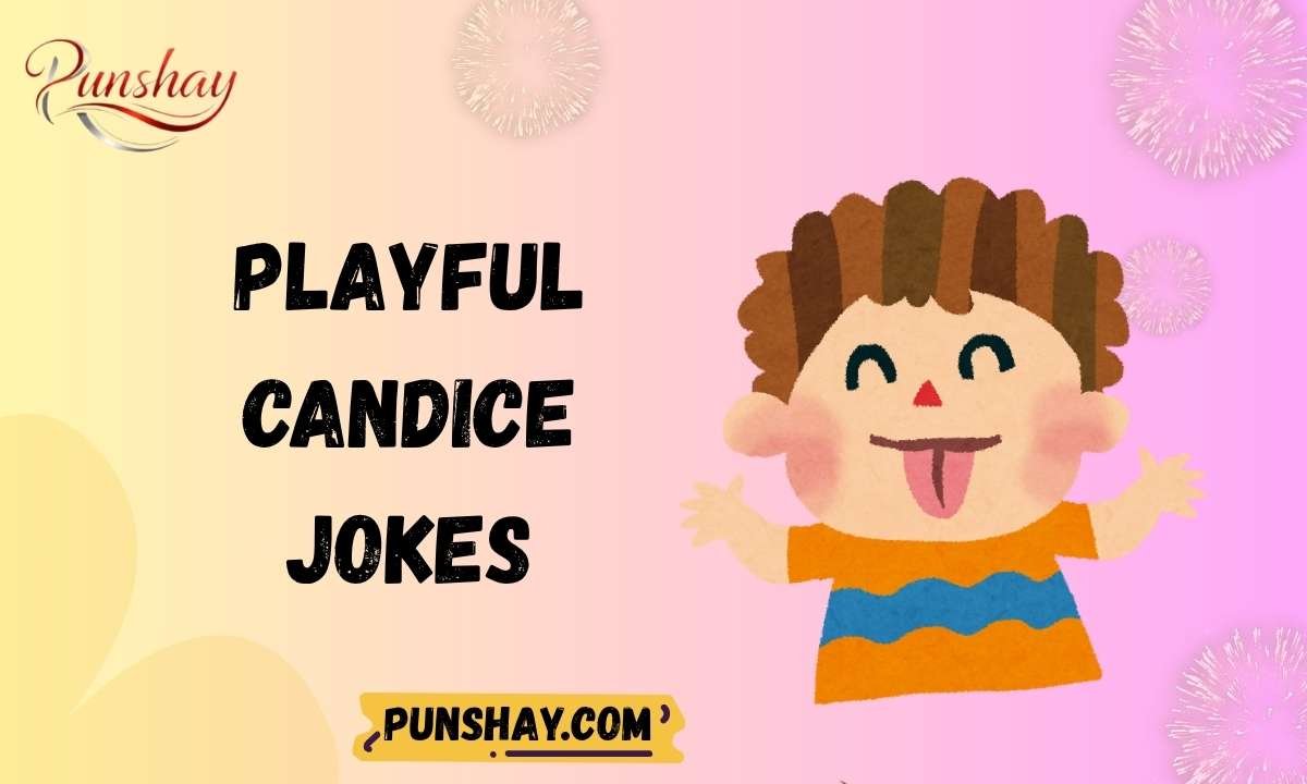 Playful Candice Jokes