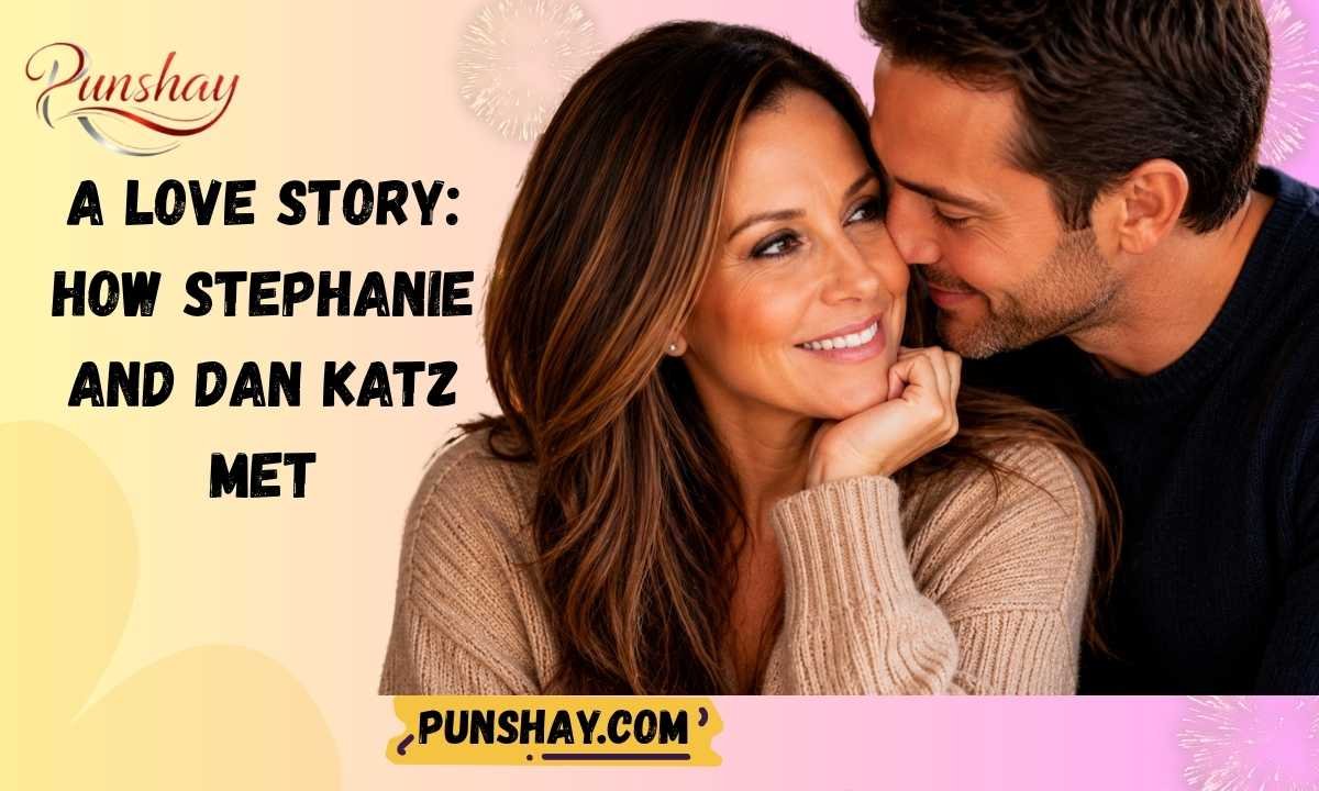 A Love Story How Stephanie and Dan Katz Met
