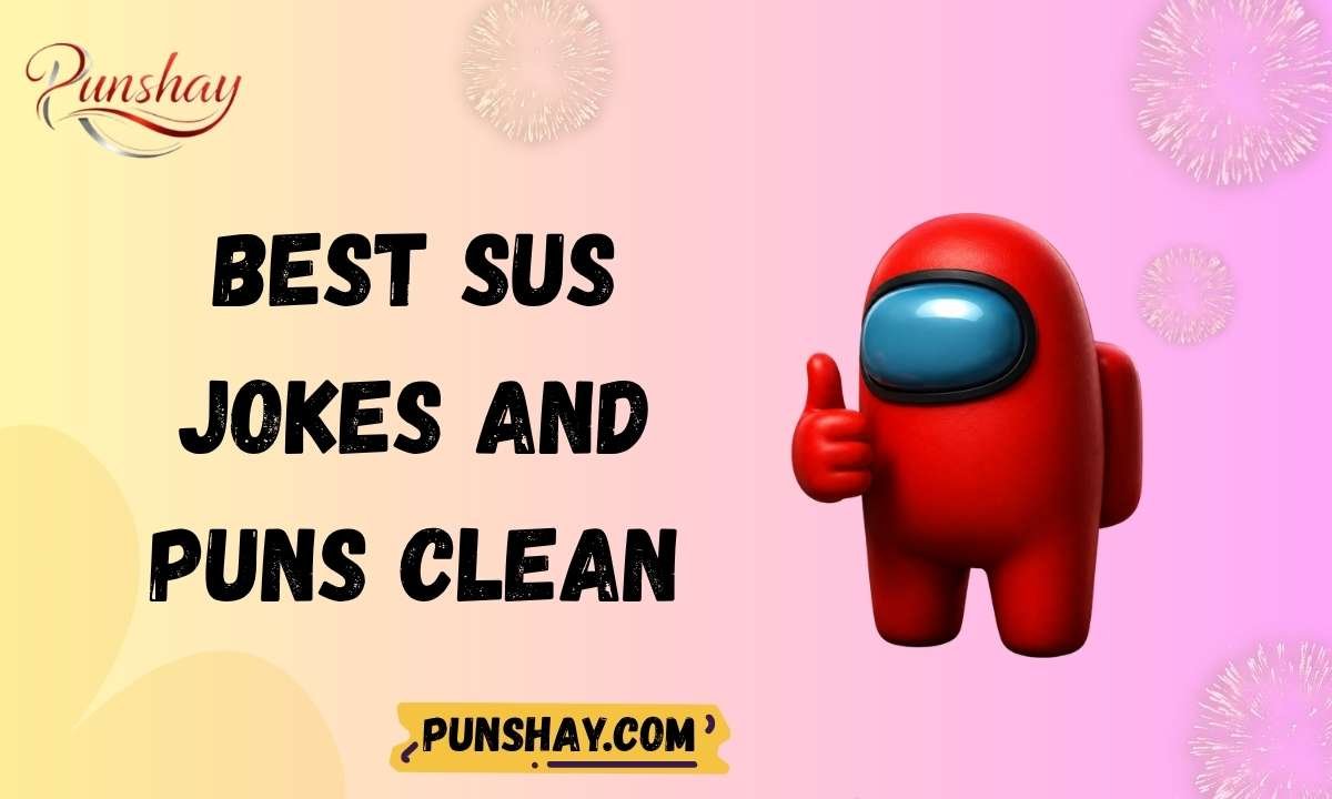 Best Sus Jokes and Puns Clean