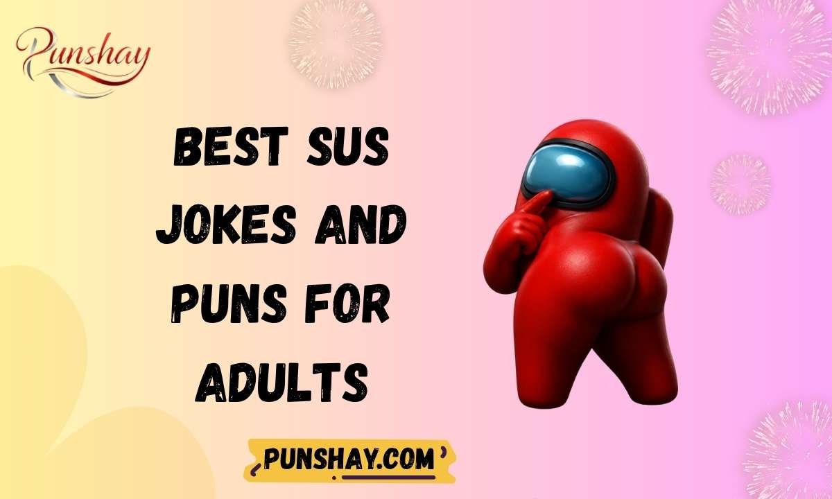 Best Sus Jokes and Puns for Adults