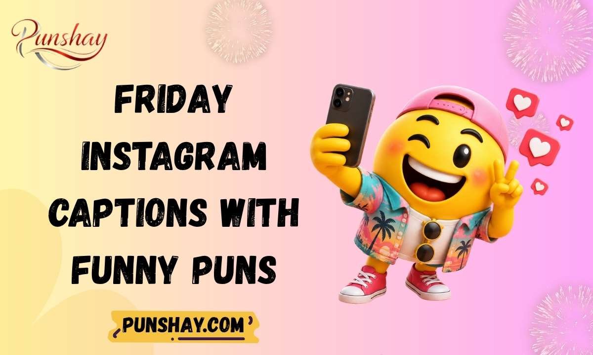 Friday Instagram Captions with Funny Puns