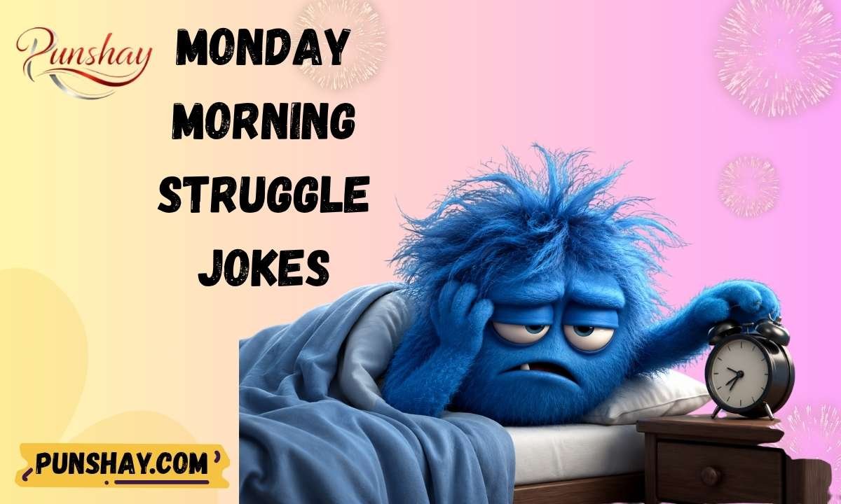 Monday Morning Struggle Jokes