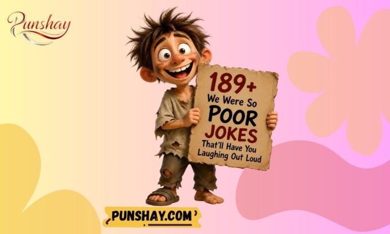 189+ We Were So Poor Jokes That’ll Have You Laughing Out Loud