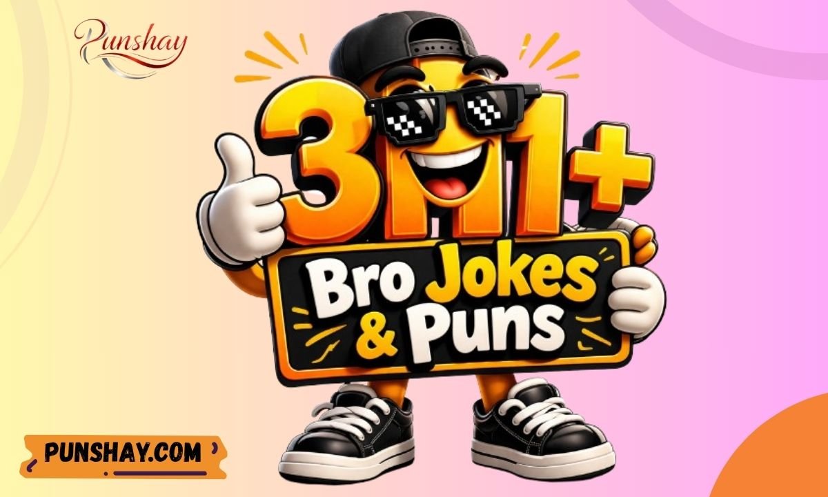 311+ Bro Jokes & Puns Brilliant Wordplay for Pun Lovers 2026