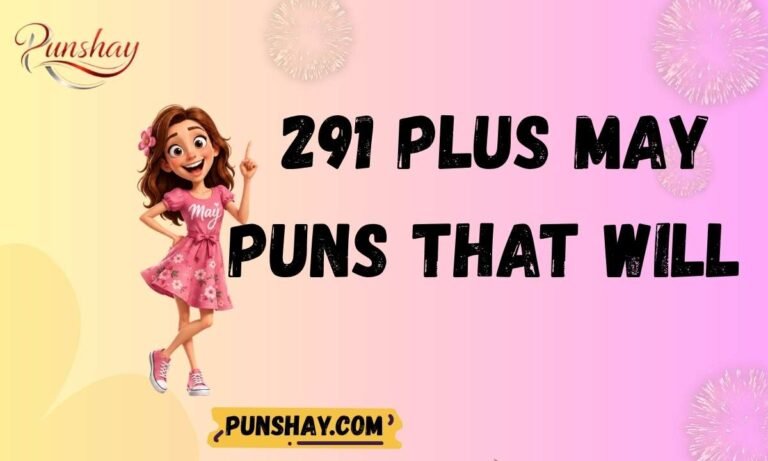 291 Plus May Puns That Will Make You Say Oh May Goodness