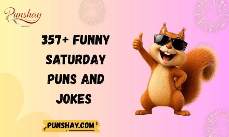 357+ Funny Saturday Puns and Jokes to Start Your Weekend Right